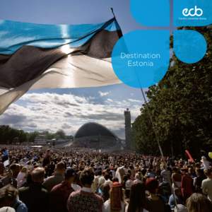 Destination Estonia Cover: Estonian Song Festival  it the nickname ‘E-stonia’. For conferences, that translates to the