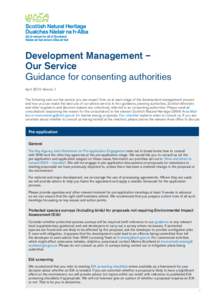 Development Management – Our Service Guidance for consenting authorities April 2015 Version 1 The following sets out the service you can expect from us at each stage of the development management process and how you ca