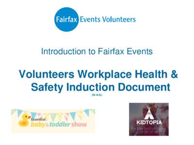 Introduction to Fairfax Events  Volunteers Workplace Health & Safety Induction Document (W.H.S.)
