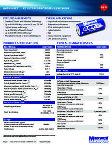 DATASHEET  	 K2 ULTRACAPACITORS - 2.85V/3400F FEATURES AND BENEFITS