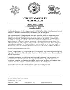 CITY OF PASO ROBLES PRESS RELEASE GRAND THEFT ARREST FOR IMMEDIATE RELEASE December 15, 2014 On Saturday, December 13, 2014, at approximately 6:00PM, the Paso Robles Police Department received