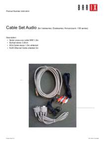 Product NumberCable Set Audio (for Instreamer, Exstreamer, Annuncicom -100 series) Description: • Serial cross-over cable 9f/9f 1,5m • Earbud stereo 3,5mm
