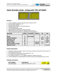Antiparallel TSC-APDATASHEET Version1- http://www.teledyne-si.com/schottky_diodes/index.html GaAs Schottky diode –Antiparallel TSC-APFeatures