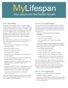 What is MyLifespan?  How do I enroll in MyLifespan? MyLifespan is your window into your electronic health record. It is part of Lifespan’s electronic health record system