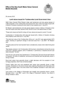 20 January[removed]Land values issued for Tumbarumba Local Government Area NSW Valuer General Philip Western today said landowners and rate paying lessees of 2,595 properties in the Tumbarumba local government area (LGA) h