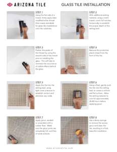 GLASS TILE INSTALLATION STEP 1 STEP 2  Using the flat side of a