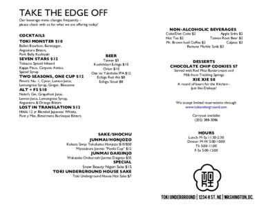 TAKE THE EDGE OFF Our beverage menu changes frequently – please check with us for what we are offering today! NON-ALCOHOLIC BEVERAGES