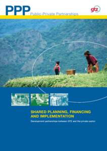 PPP  Public-Private Partnerships SHARED PLANNING, FINANCING AND IMPLEMENTATION