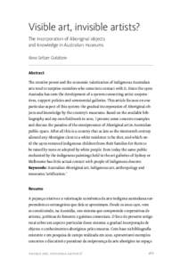 Visible art, invisible artists? The incorporation of Aboriginal objects and knowledge in Australian museums Ilana Seltzer Goldstein Abstract The creative power and the economic valorization of Indigenous Australian