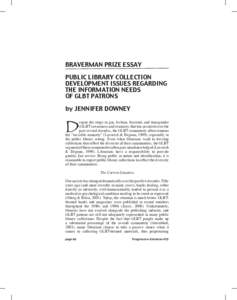 BRAVERMAN PRIZE ESSAY PUBLIC LIBRARY COLLECTION DEVELOPMENT ISSUES REGARDING THE INFORMATION NEEDS OF GLBT PATRONS by JENNIFER DOWNEY