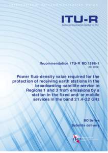 RECOMMENDATION ITU-R BO[removed]Power flux-density value required for the protection of receiving earth stations in the broadcasting-satellite service in Regions 1 and 3 from emissions by a station in the fixed and/or m