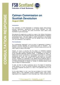 CONSULTATION RESPONSE  Calman Commission on Scottish Devolution August 2008 Introduction
