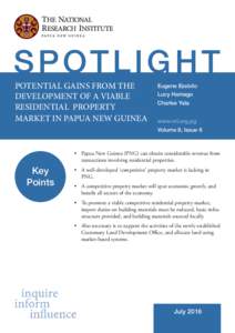 SPOTLIGHT POTENTIAL GAINS FROM THE DEVELOPMENT OF A VIABLE RESIDENTIAL PROPERTY MARKET IN PAPUA NEW GUINEA