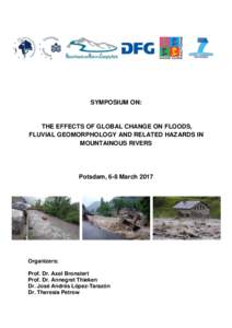 SYMPOSIUM ON:  THE EFFECTS OF GLOBAL CHANGE ON FLOODS, FLUVIAL GEOMORPHOLOGY AND RELATED HAZARDS IN MOUNTAINOUS RIVERS