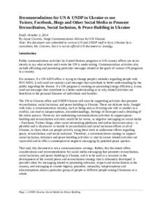 Recommendations for UN & UNDP in Ukraine to use Twitter, Facebook, Blogs and Other Social Media to Promote Reconciliation, Social Inclusion, & Peace-Building in Ukraine Draft: October 2, 2014 By Jayne Cravens, Surge Comm