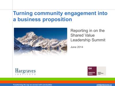 Turning community engagement into a business proposition Reporting in on the Shared Value Leadership Summit June 2014