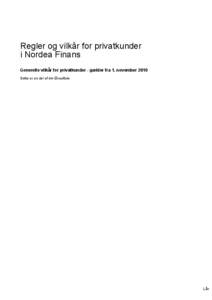 Regler og vilkår for privatkunder i Nordea Finans Generelle vilkår for privatkunder - gælder fra 1. november 2010 Dette er en del af din låneaftale  Lån