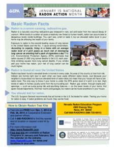 Basic Radon Facts Radon is a cancer-causing, radioactive gas. Radon is a naturally occurring radioactive gas released in rock, soil and water from the natural decay of uranium. While levels in outdoor air pose a relative