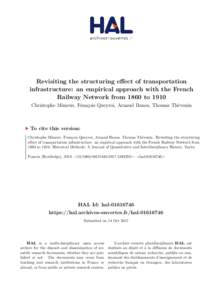 Revisiting the structuring effect of transportation infrastructure: an empirical approach with the French Railway Network from 1860 to 1910 Christophe Mimeur, François Queyroi, Arnaud Banos, Thomas Thévenin  To cite th