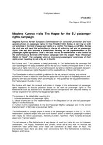 Draft press release  IP/XX/XXX The Hague, 22 May[removed]Meglena Kuneva visits The Hague for the EU passenger