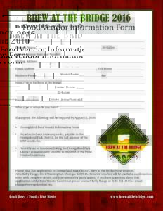 BREW AT THE BRIDGEFood Vendor Information Form Submitting this form does not constitute authorization to operate a food concession at Brew at the Bridge. Vendor returned Name ______________________________________