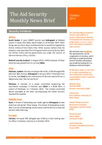The Aid Security Monthly News Brief Security Incidents Africa South Sudan: A local UNWFP worker was kidnapped at Malakal airport in Upper Nile State, South Sudan on 16 OctoberMark