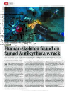 BRETT SEYMOUR, EUA/WHOI/ARGO  NEWS IN FOCUS Divers examine human bones excavated from the Antikythera shipwreck.
