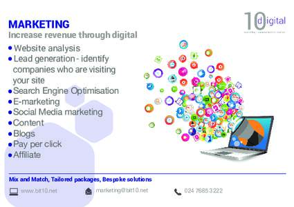 MARKETING  Increase revenue through digital • Website analysis • Lead generation - identify companies who are visiting