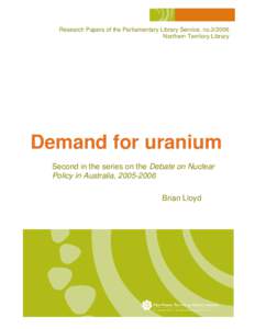 Research Papers of the Parliamentary Library Service, no[removed]Northern Territory Library Demand for uranium Second in the series on the Debate on Nuclear Policy in Australia, [removed]