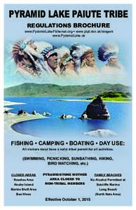 PYRAMID LAKE PAIUTE TRIBE REGULATIONS BROCHURE www.PyramidLakeFisheries.org • www.plpt.nsn.us/rangers www.PyramidLake.us  FISHING • CAMPING • BOATING • DAY USE: