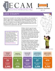 Snapshots of Illinois Counties Rev 4-16 LAKE COUNTY Lake County is located in the northeast corner of Illinois, with a population of