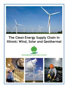The Clean Energy Supply Chain in Illinois: Wind, Solar and Geothermal Powering Manufacturing Jobs and Economic Growth in Illinois