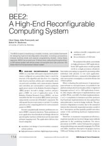 Configurable Computing: Fabrics and Systems  BEE2: A High-End Reconfigurable Computing System Chen Chang, John Wawrzynek, and