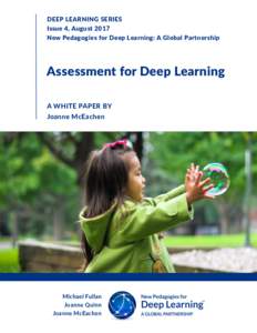 DEEP LEARNING SERIES Issue 4, August 2017 New Pedagogies for Deep Learning: A Global Partnership Assessment for Deep Learning A WHITE PAPER BY