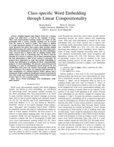 Class-specific Word Embedding through Linear Compositionality Sicong Kuang Brian D. Davison Lehigh University, Bethlehem PA, USA {sik211, davison} @cse.lehigh.edu
