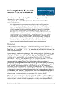 Enhancing feedback for students across a health sciences faculty Category: Refereed Professional Practice Sandra E Carr, Zarrin Seema Siddiqui, Diana Jonas-Dwyer and Susan Miller The University of Western Australia