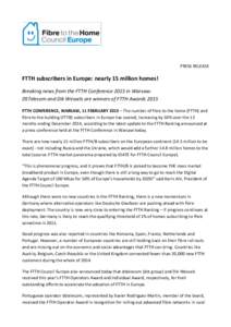 PRESS RELEASE  FTTH subscribers in Europe: nearly 15 million homes! Breaking news from the FTTH Conference 2015 in Warsaw: DSTelecom and Dik Wessels are winners of FTTH Awards 2015 FTTH CONFERENCE, WARSAW, 11 FEBRUARY 20