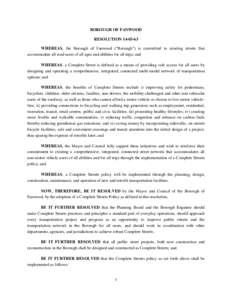 BOROUGH OF FANWOOD RESOLUTION[removed]WHEREAS, the Borough of Fanwood (“Borough”) is committed to creating streets that accommodate all road users of all ages and abilities for all trips; and WHEREAS, a Complete Str