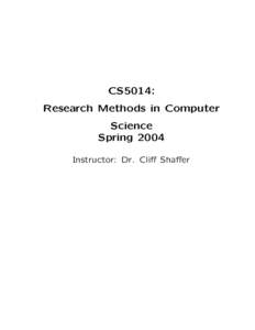 CS5014: Research Methods in Computer Science Spring 2004 Instructor: Dr. Cliff Shaffer