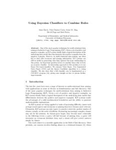 Using Bayesian Classifiers to Combine Rules Jesse Davis, V´ıtor Santos Costa, Irene M. Ong, David Page and Inˆes Dutra Department of Biostatistics and Medical Informatics University of Madison-Wisconsin {jdavis, vitor
