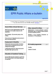 EPR Public Affairs e-bulletinEPR Public Affairs e-bulletin April 2015 European Platform for Rehabilitation, Rue de Spa 15, B-1000, Brussels, Belgium Tel: +, Fax: +, Website: www.epr.e
