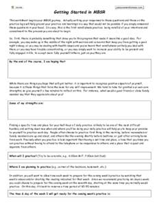 |.palousemindfulness.com..  Getting Started in MBSR This worksheet begins your MBSR journey. Actually writing your responses to these questions and those on the practice logs will help ground your practice and learnings 