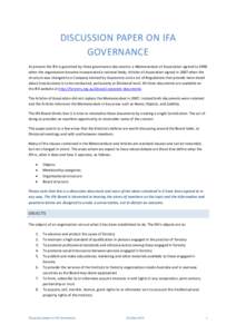 DISCUSSION PAPER ON IFA GOVERNANCE At present the IFA is governed by three governance documents: a Memorandum of Association agreed to 1998 when the organisation became incorporated a national body; Articles of Associati