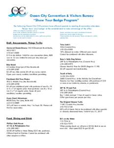 Ocean City Convention & Visitors Bureau “Show Your Badge Program” The following Ocean City CVB partners have offered specials to meeting & convention attendees. Please ‘show your badge’ at the establishment to ta