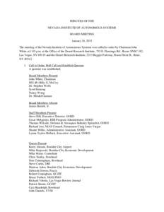 MINUTES OF THE NEVADA INSTITUTE OF AUTONOMOUS SYSTEMS BOARD MEETING January 26, 2015 The meeting of the Nevada Institute of Autonomous Systems was called to order by Chairman John White at 1:05 p.m. at the Office of the 