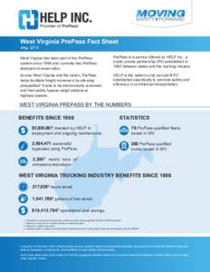 West Virginia PrePass Fact Sheet May 2016 West Virginia has been part of the PrePass system since 1998 and currently has PrePass deployed at seven sites.
