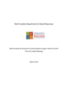 North Carolina Department of Cultural Resources  Best Practices for Electronic Communications Usage in North Carolina: Text and Instant Message  March 2012