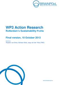 WP3 Action Research Rotterdam’s Sustainability Profile Final version, 10 October 2013 Authors: Thijmen van Bree, Adriaan Slob, Jaap van der Vlies (TNO)