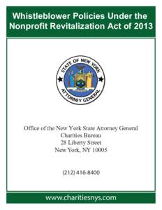 Whistleblower Policies Under the Nonprofit Revitalization Act of 2013 Office of the New York State Attorney General Charities Bureau 28 Liberty Street