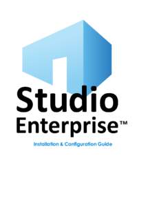 Installation & Configuration Guide  Bluebeam® Studio Enterprise (“Software”) © 2014 Bluebeam Software, Inc. All Rights Reserved. Patents Pending in the U.S. and/or other countries. Bluebeam® and Revu® are tradem